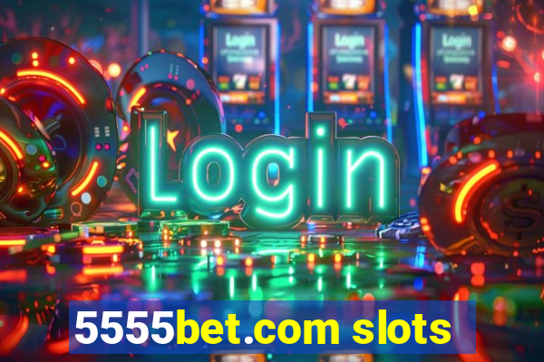 5555bet.com slots